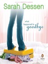 Cover image for What Happened to Goodbye